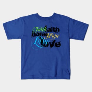 Faith Hope Love Kids T-Shirt